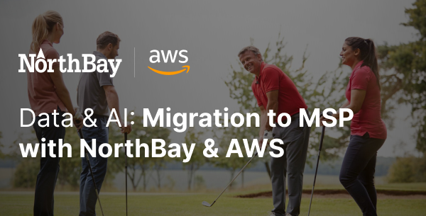 Migration to MSP with NorthBay & AWS