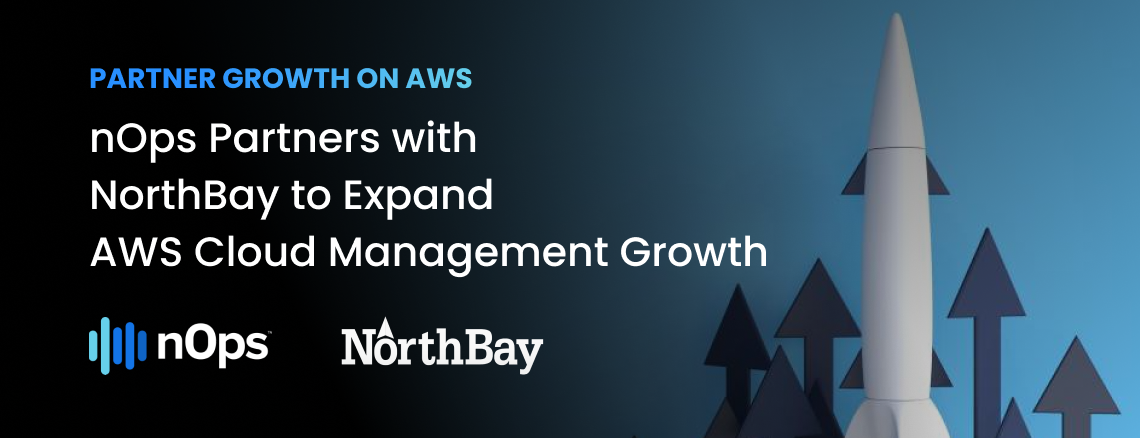 PR-Wide-Partner-Northbay nOps Partners with NorthBay Solutions to Grow AWS Cloud Management Presence.